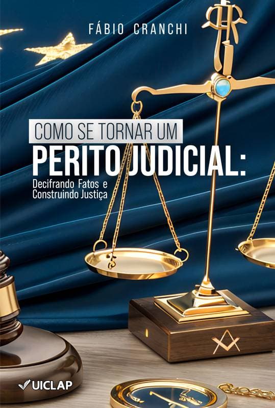 Como Se Tornar um Perito Judicial: Decifrando Fatos e Construindo Justiça